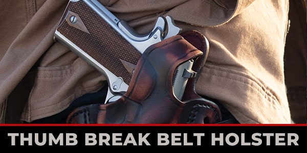 Thumb Break Holsters